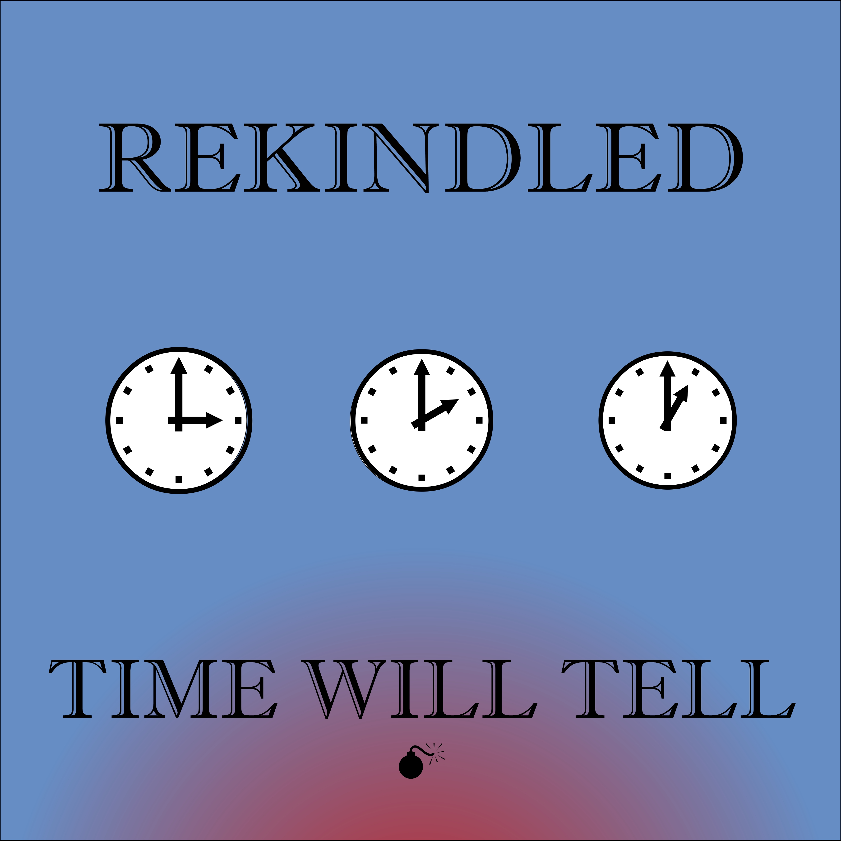 REKINDLED - TIME WILL TELL 2020 Artwork Monday 13012020 1430