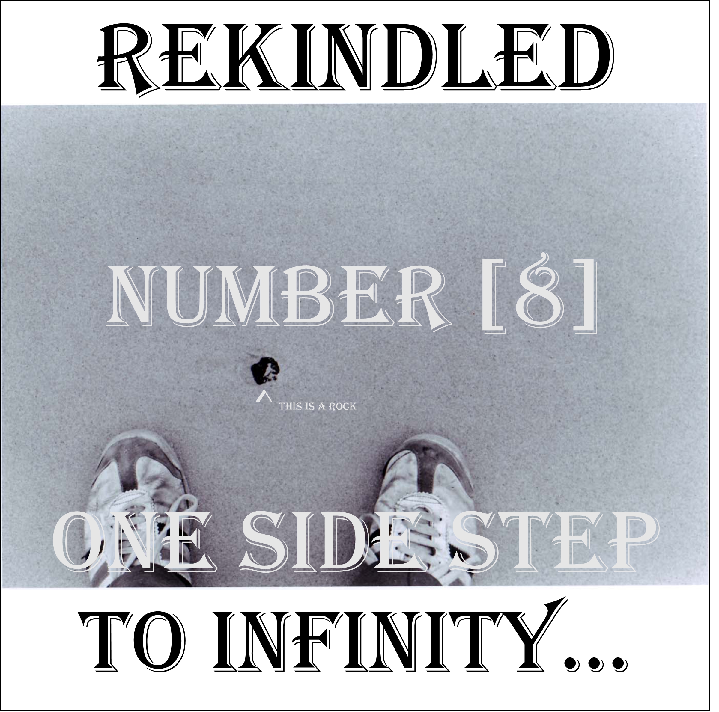 REKINDLED 8 One Side Step to Infinity Feet 004