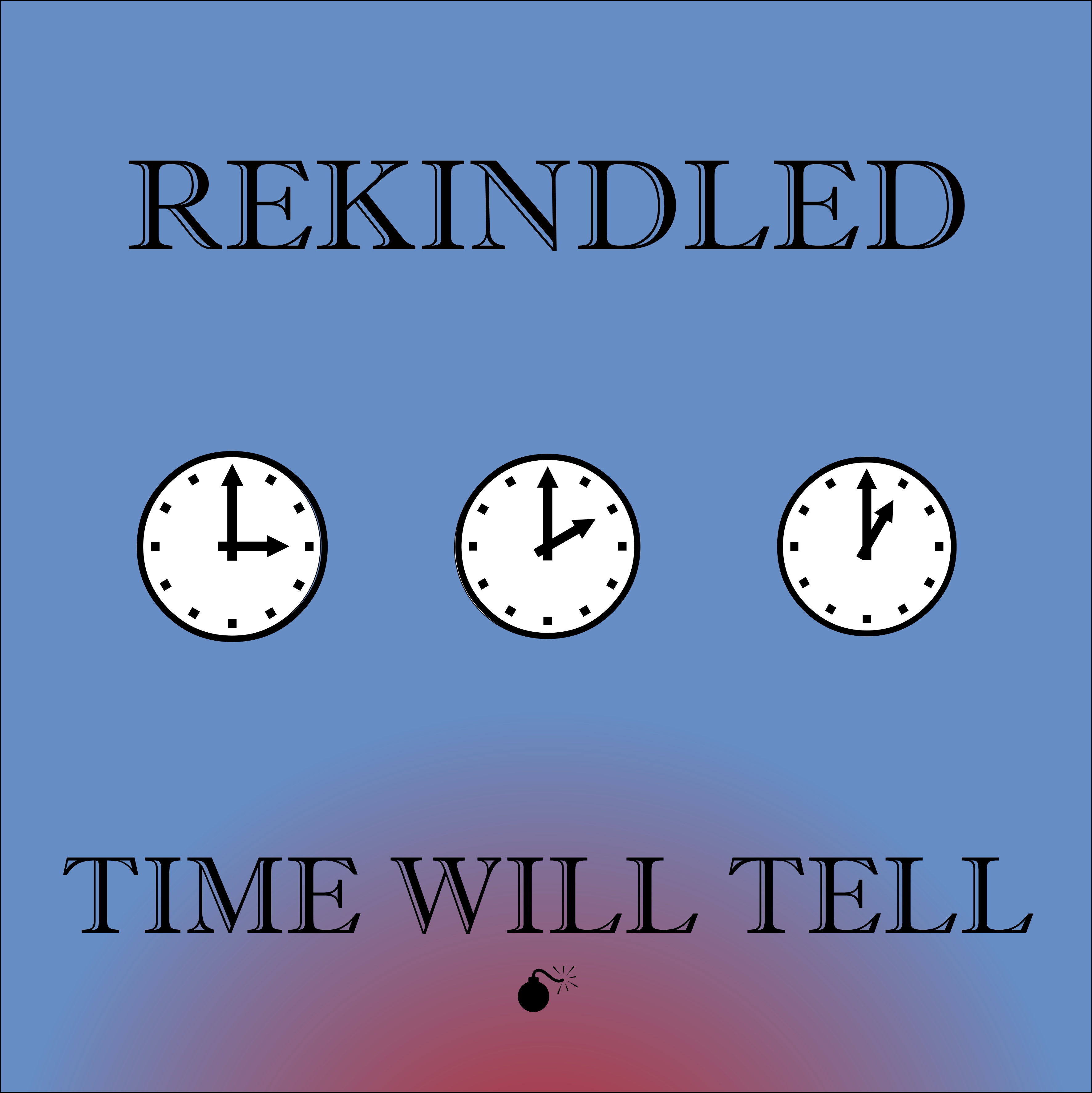 REKINDLED - TIME WILL TELL 2020 Artwork Monday 13012020 1430