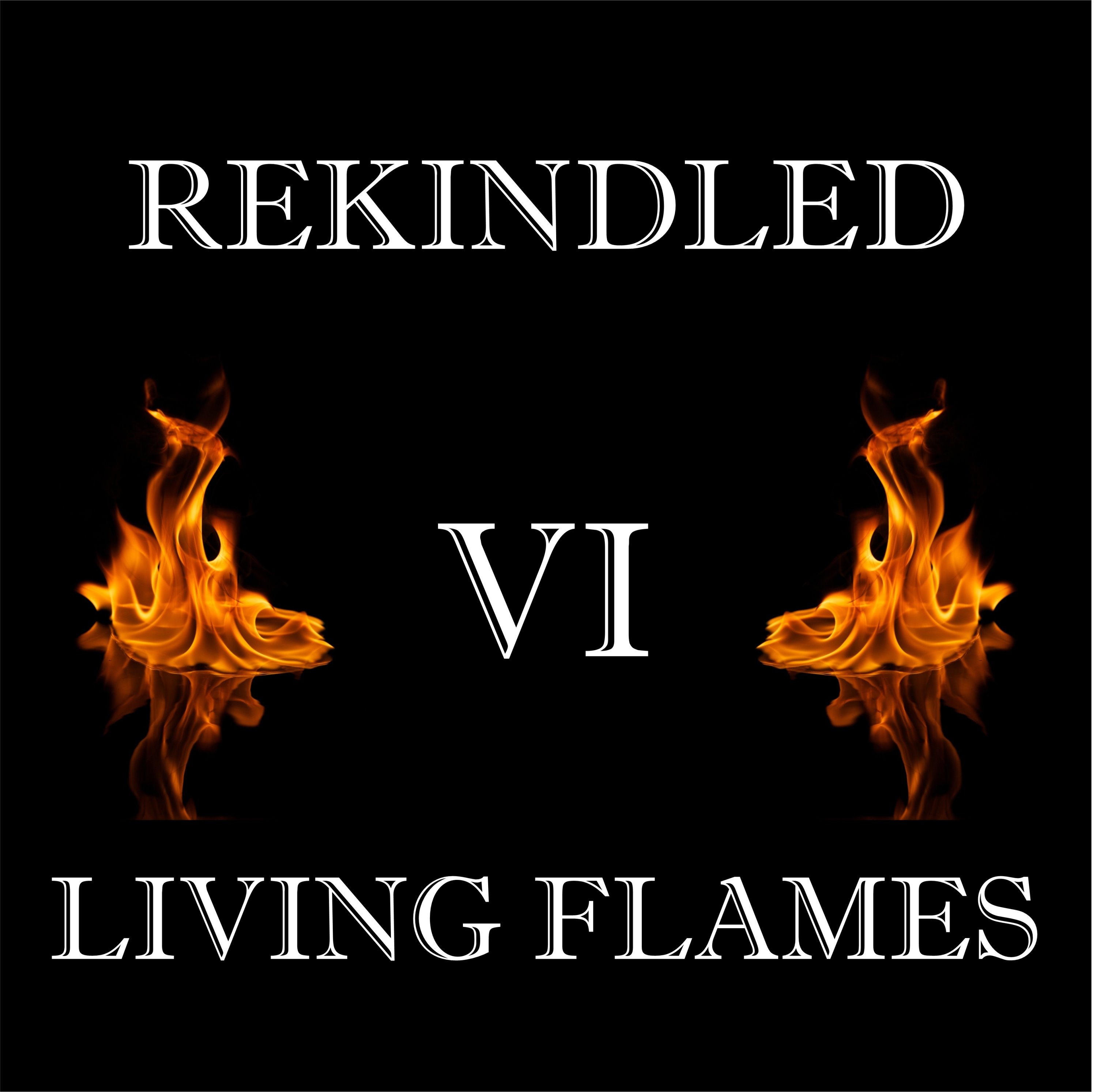 REKINDLED LIVING FLAMES TUNECORE